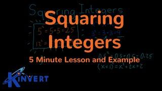 Squaring Integers - 5 Minute Lesson and Examples | Kinvert