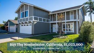 #409: Thiên Phạm - Biệt thự ở thành phố Westminster, CA, 5 phòng ngủ, 3 phòng tắm, $1,024,000