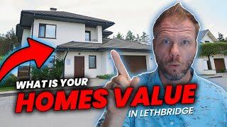 What Is Your Home Value In Lethbridge? - Justin Myer