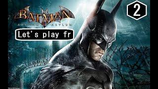 Il est grand l'asile d'Arkham | Batman return to arkham : Arkham Asylum | Ps4 pro fr | Épisode 2