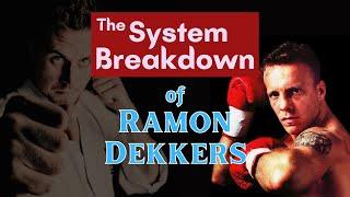 The Ramon Dekkers System Breakdown:  A Complete Study in Principles, Tactics, and Techniques