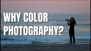 Why COLOR Photography?