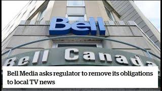 Bell Media asks regulator to remove its obligations to local TV news