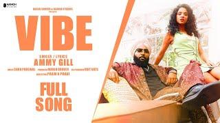 AMMY GILL | VIBE ( OFFICIAL VIDEO ) | SUKH PUREWAL | NAMOH STUDIOS