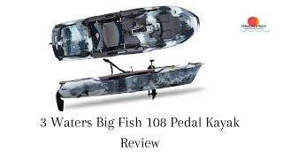 3 Waters Big Fish 108 Pedal Kayak Review