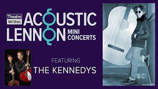 Acoustic Lennon Mini-Concerts: The Kennedys