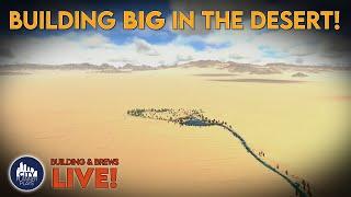 Let's Build a City in the Desert!  | Building and Brews | LIVE!