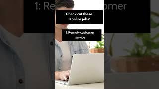 Work Globally: 3 Online Jobs to Consider