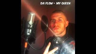 Da Flow - My Queen   ( Official Song )