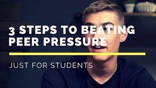 Try These 3 Steps to Beat Peer Pressure