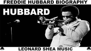 FREDDIE HUBBARD BIOGRAPHY - AMERICAN JAZZ TRUMPET PLAYER - LEONARD SHEA MUSIC