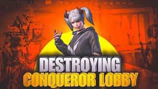 DESTROYING CONQUEROR LOBBY ️