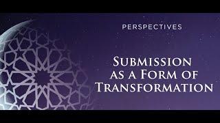 Perspectives: "Submission as a Form of Transformation" with Al-Waeza Saleema Hassanali