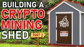 Building a Crypto Mining Shed for Bitcoin and GPU Mining | Parts & Equipment Review