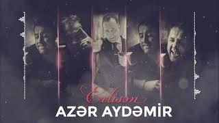 Azər Aydəmir — Evlisən