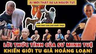 Lời Thức Tỉnh Của Sư Minh Tuệ Khiến Giới Tu Giả Hoảng Loạn: ‘Con Như Con Chó Khất Thực’