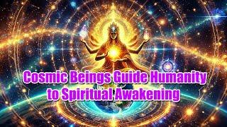 Divine Ascension: Cosmic Beings Guide Humanity to Spiritual Awakening | I Am Presence Meditation