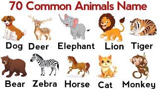 70 Animals Name In Engilsh | Common Animals Names In Pictures | Common English Vocabulary