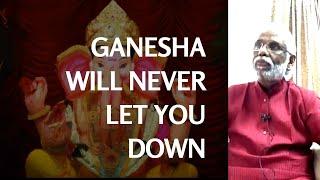 Ganesha Will Never Let You Down