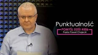 Pastor Paweł Chojecki: Punktualność #Pomyśldziś #506