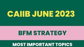 BFM Strategy : CAIIB |     #important topics with ashok officers adda #caiib2022 #bfm