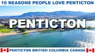 10 REASONS WHY PEOPLE LOVE PENTICTON BRITISH COLUMBIA CANADA