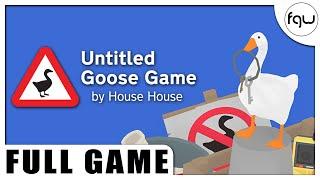 UNTITLED GOOSE GAME Gameplay Walkthrough FULL GAME (PC 4K 60FPS) - No Commentary