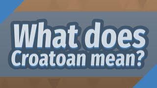 What does Croatoan mean?