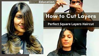 How to Cut Hair in Layers | Perfect Layers with Steps | Square Layer Haircut | Step by Step Tutorial