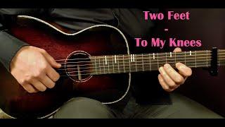 How to play TWO FEET - TO MY KNEES  Acoustic Guitar Lesson - Tutorial