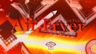 [First Victor] Air Fryer by Aimbotter2123 and razsta4ax 100%