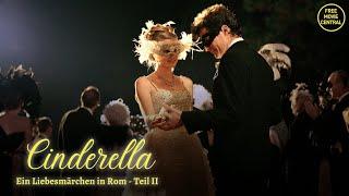 Cinderella: Ein Liebesmärchen in Rom - Teil 2 | Ganzer Film