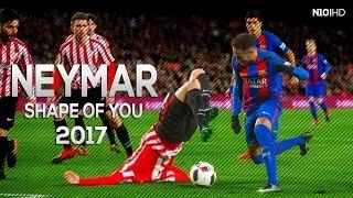 Neymar ● Shape Of You ● Dribbling Skills & Goals 2016-2017 HD