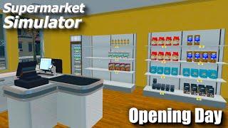 "Opening Day" - Supermarket Simulator - Episode 1