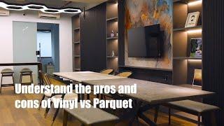 Understand the pros and cons of vinyl vs parquet