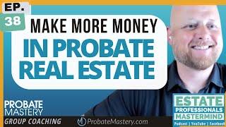 How to call probate leads and monetize ANY probate real estate conversation | Probate Podcast