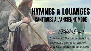 CANTIQUES À L'ANCIENNE MODE | HYMNES & LOUANGES  |JOIE ET CONFIANCE | MONIQUE LEMAY