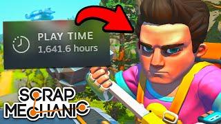 I've Played 2,000 Hours In This Game... (Scrap Mechanic)