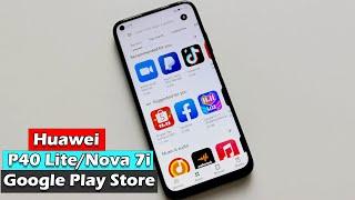 Huawei P40 Lite/ Nova 7i Install Google  Play Store | 2021