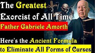 The Prayer for Protection Against Demons: Father Gabriel Amorth's Powerful Exorcism Secret Revealed!