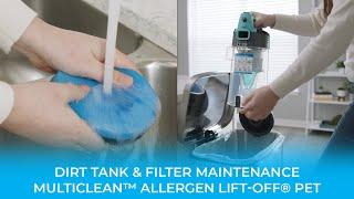 Dirt Tank & Filter Maintenance | MultiClean™ Allergen Lift-Off® Pet