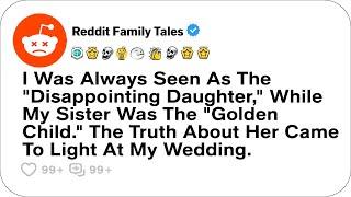 I Was Always Seen As The "Disappointing Daughter," While My Sister Was The Golden....- Best Reddit