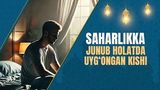 Saharlikka junub holatda uyg‘ongan kishi