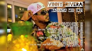 VINNY RIVERA (NEW BACHATA MIX 2021)