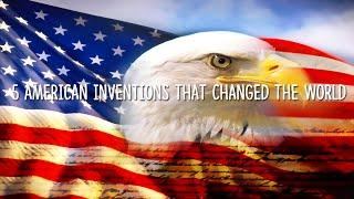 5 Greatest American Inventions That Changed The World