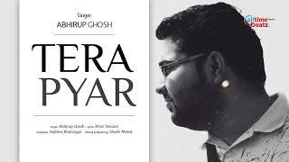 Tera Pyar | Abhirup Ghosh