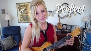 Perfect - Ukulele Cover - Ed Sheeran