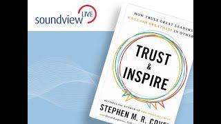 How Truly Great Leaders Unleash Greatness in Others w/ Stephen M.R. Covey