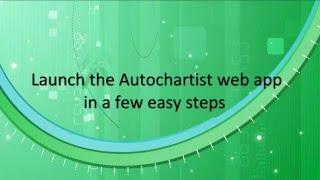 Launch the Autochartist web app in a few easy steps