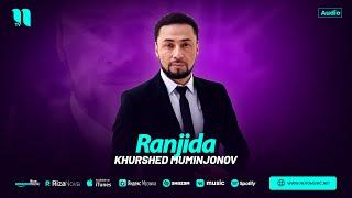 Khurshed Muminjonov - Ranjida (2025)